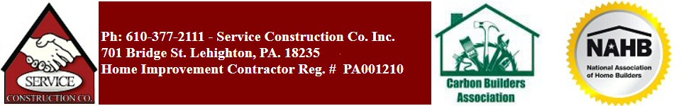 Service Construction Co. Inc. 610-377-2111 / 701 Bridge Street #102, Lehighton, PA. 18235